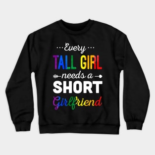 Womens LGBT Every Girl Needs A Shot Girlfriend Crewneck Sweatshirt